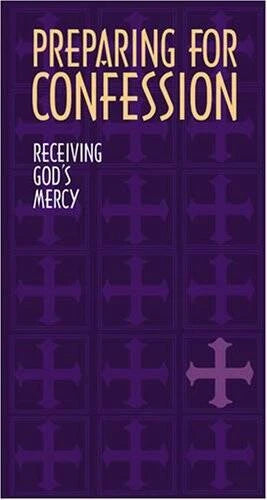 Preparing For Confession : Receiving God's Mercy