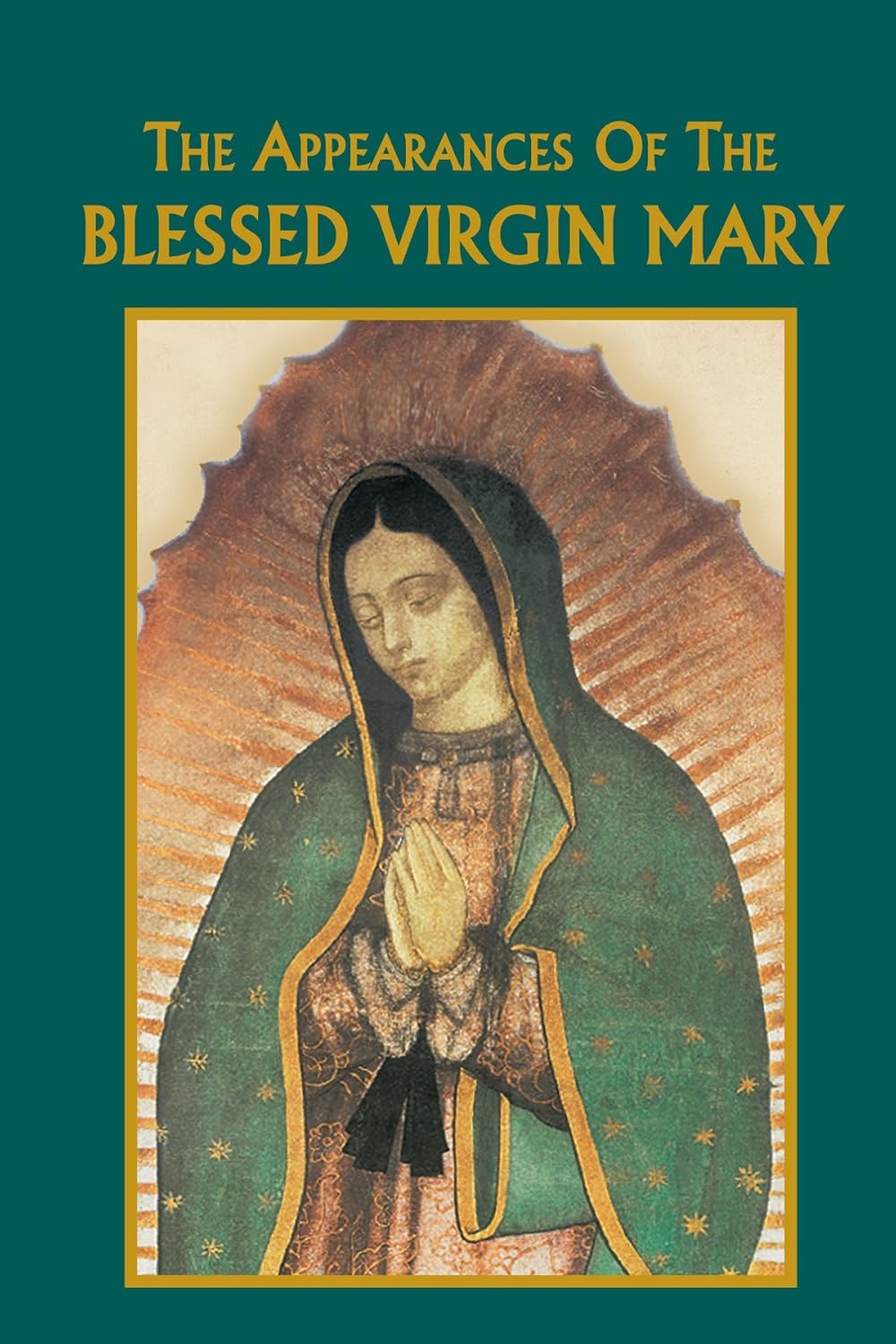 The Appearances Of The Blessed Virgin Mary