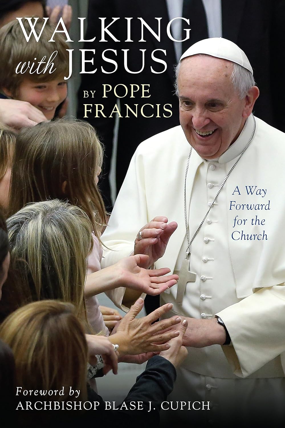 Walking With Jesus By Pope Francis